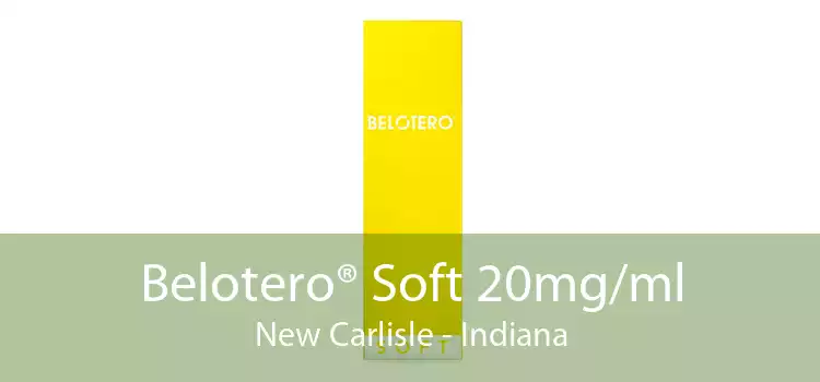 Belotero® Soft 20mg/ml New Carlisle - Indiana