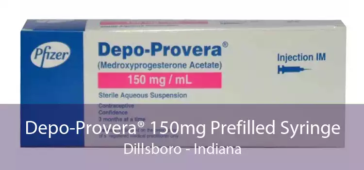 Depo-Provera® 150mg Prefilled Syringe Dillsboro - Indiana