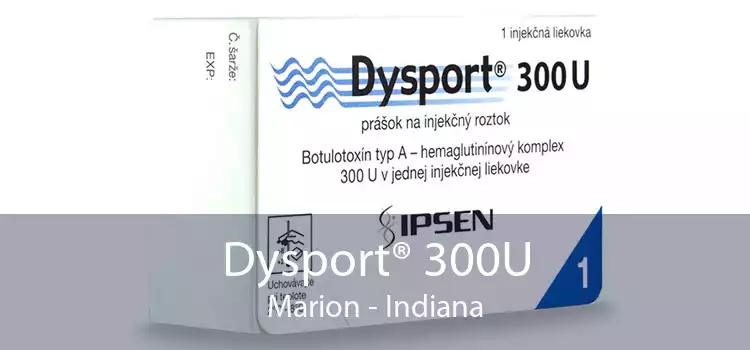 Dysport® 300U Marion - Indiana