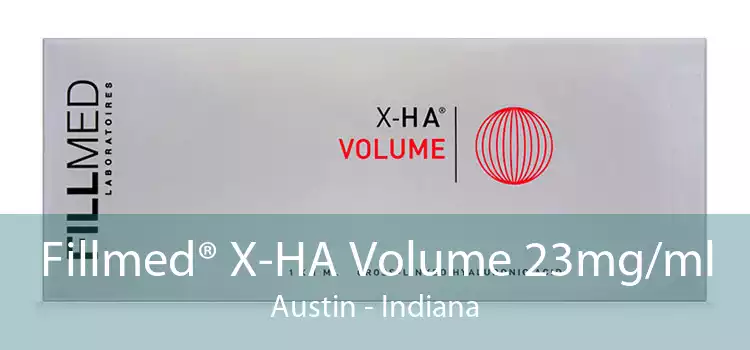 Fillmed® X-HA Volume 23mg/ml Austin - Indiana
