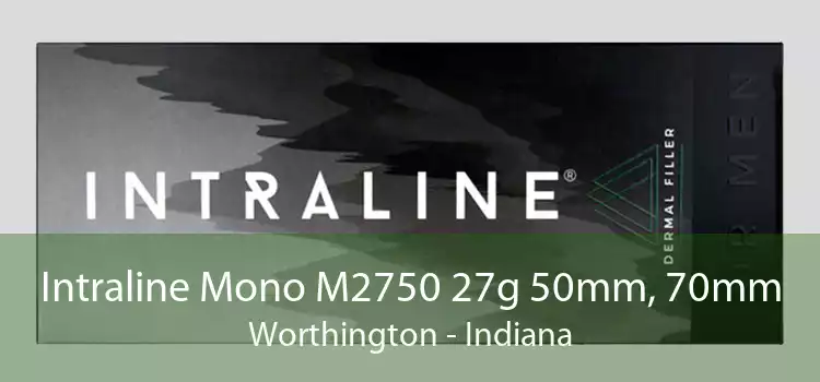 Intraline Mono M2750 27g 50mm, 70mm Worthington - Indiana