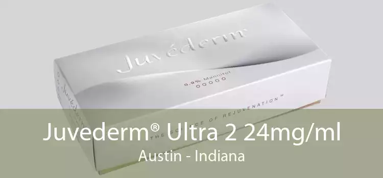 Juvederm® Ultra 2 24mg/ml Austin - Indiana