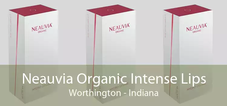 Neauvia Organic Intense Lips Worthington - Indiana