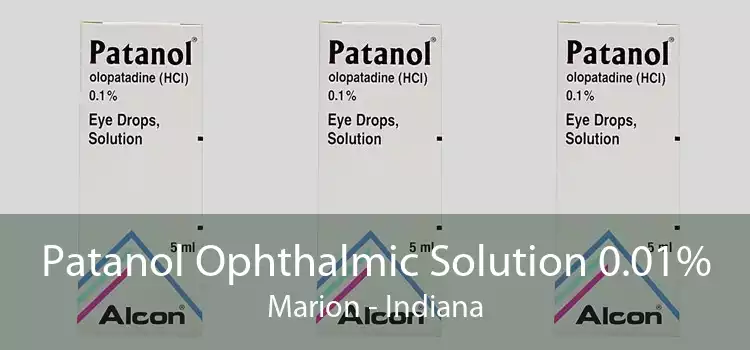 Patanol Ophthalmic Solution 0.01% Marion - Indiana