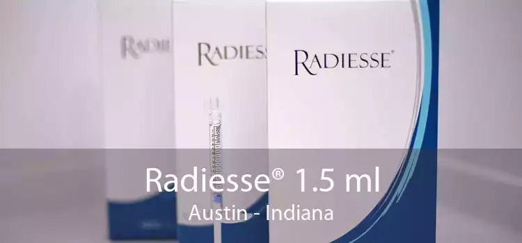 Radiesse® 1.5 ml Austin - Indiana