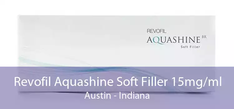 Revofil Aquashine Soft Filler 15mg/ml Austin - Indiana