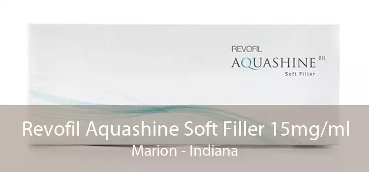 Revofil Aquashine Soft Filler 15mg/ml Marion - Indiana
