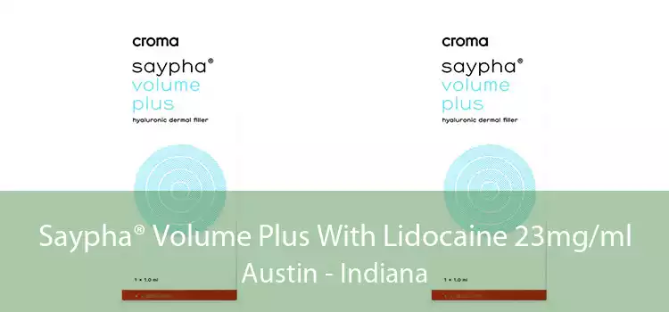 Saypha® Volume Plus With Lidocaine 23mg/ml Austin - Indiana
