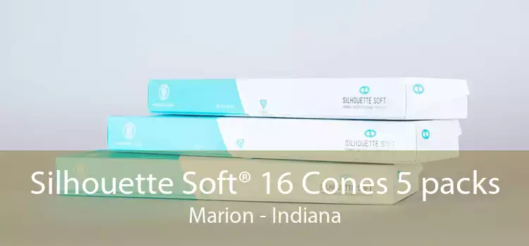 Silhouette Soft® 16 Cones 5 packs Marion - Indiana