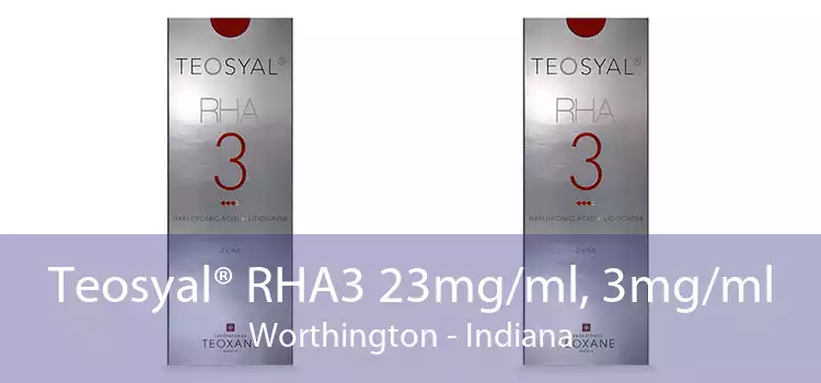 Teosyal® RHA3 23mg/ml, 3mg/ml Worthington - Indiana
